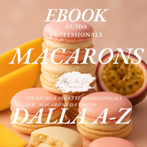 Ebook macarons Ady Cake Lab con guida professionale alle tecniche e ai segreti per realizzare macarons perfetti